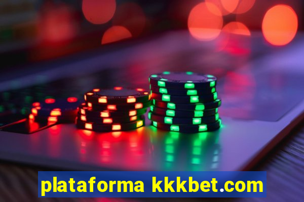 plataforma kkkbet.com